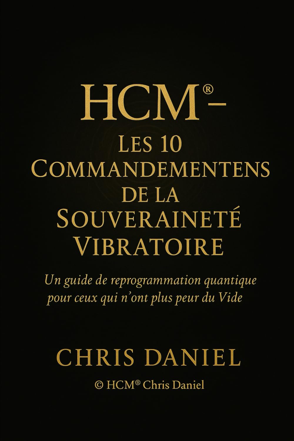 Couverture du livre HCM® -- Les 10 Commandements de la Souveraineté Vibratoire